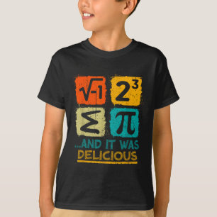 I Ate Some Pie And It Was Delicious Funny Pi Day M T-Shirt