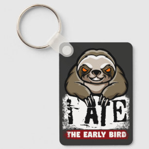 I ate the early bird. Grumpy sloth, morning grouch Key Ring