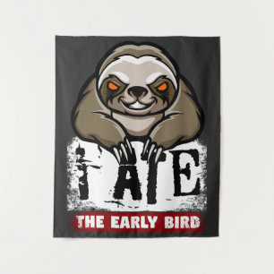 I ate the early bird. Grumpy sloth, morning grouch Tapestry