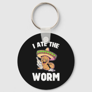 I ate the worm funny drinking cinco de mayo funny key ring