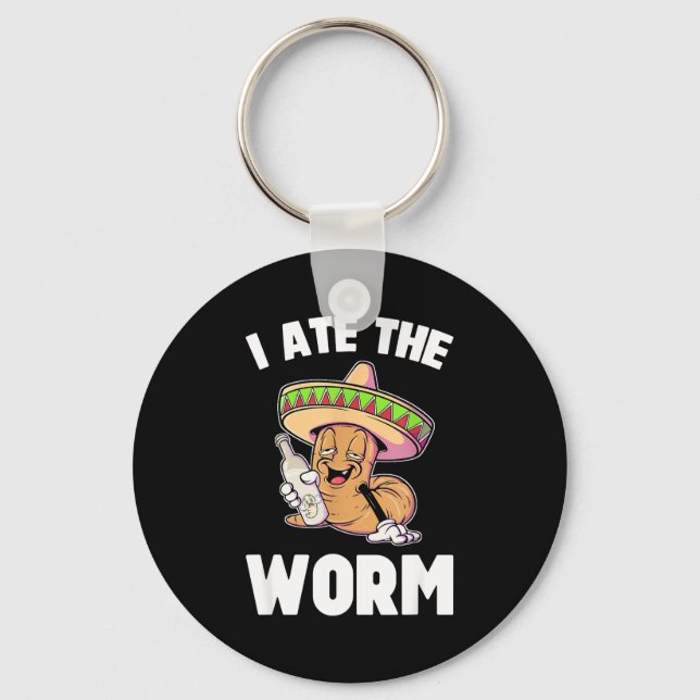 I ate the worm funny drinking cinco de mayo funny  key ring (Front)
