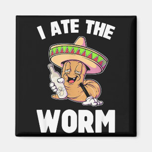 I ate the worm funny drinking cinco de mayo funny magnet