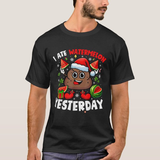 I Ate Watermelon Yesterday Christmas Funny Santa C T-Shirt (Front)