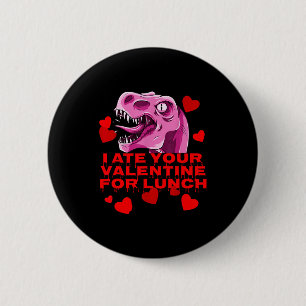 I Ate Your Valentine For Lunch Pink Dinosaur Cute 6 Cm Round Badge
