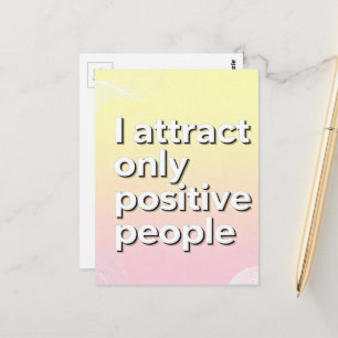 I attract only positive people  postcard