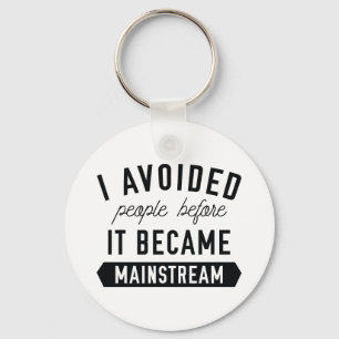 I Avoided People Key Ring