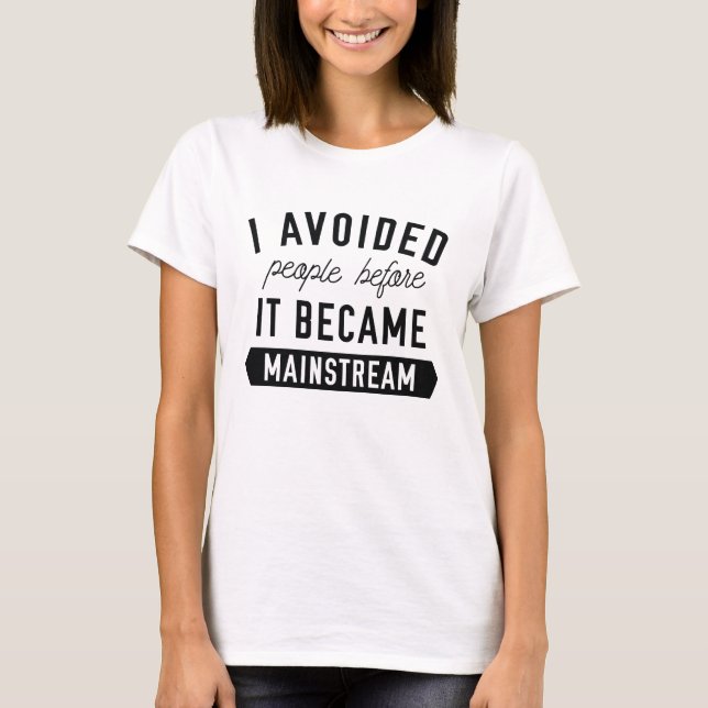 I Avoided People T-Shirt (Front)
