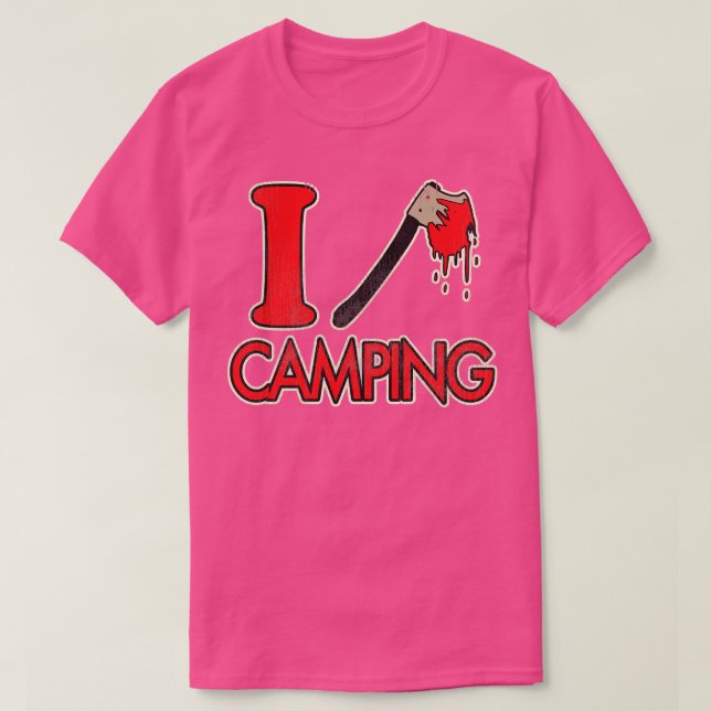 I Axe Camping T-Shirt (Design Front)