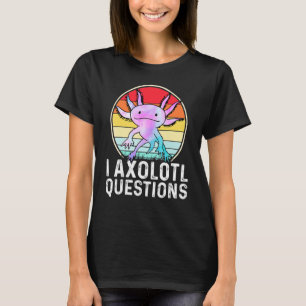 I Axolotl Questions Amphibian Salamander 4 T-Shirt