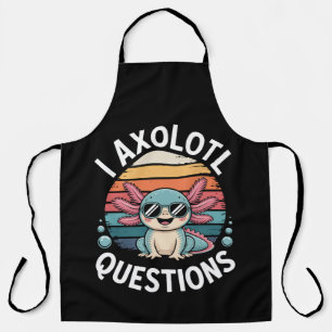 I Axolotl Questions Apron