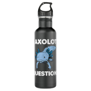 I Axolotl Questions Blue Axolotl 710 Ml Water Bottle