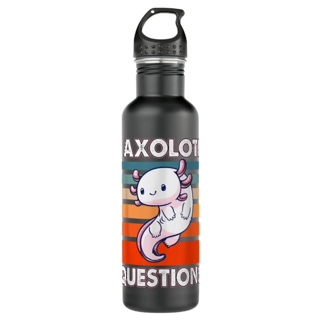 I Axolotl Questions Cute Axolotl  710 Ml Water Bottle (Front)