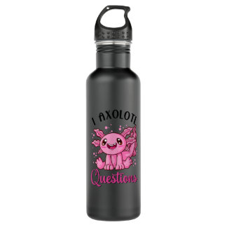 I Axolotl Questions Cute Axolotl  710 Ml Water Bottle