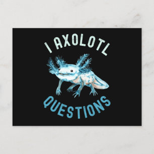 I Axolotl Questions, Cute Funny Axolotl Postcard