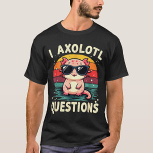 I Axolotl Questions Cute Funny Retro Sunset Design T-Shirt