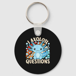 I Axolotl Questions Funny Axolotl Kawaii Men Women Key Ring