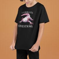 I Axolotl Questions Funny Design