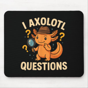 I Axolotl Questions Funny Kids Adults Youth  Mouse Mat
