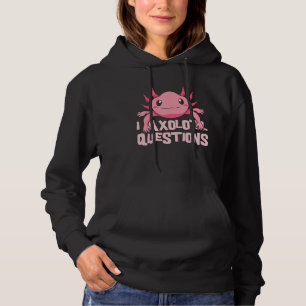 I Axolotl Questions Funny Mexican Amphibian Animal Hoodie