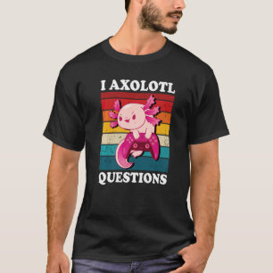 I Axolotl Questions Gamer Kids Boys Cute Axolotl T-Shirt