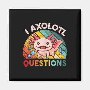 I Axolotl Questions Girls Boys Cute Kawaii Axolotl Magnet