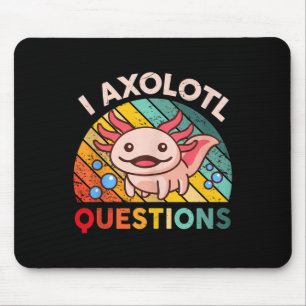 I Axolotl Questions Girls Boys Cute Kawaii Axolotl Mouse Mat