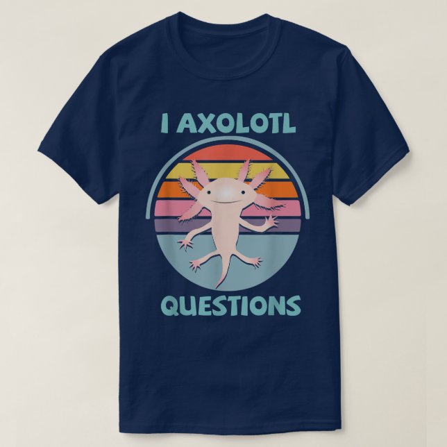 I Axolotl Questions Kawaii Anime Axolotl Gift Adul T-Shirt (Design Front)