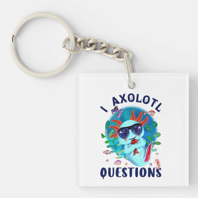 I Axolotl Questions, Kawaii Blue Cute Amphibian Key Ring (Front)