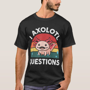 I Axolotl Questions Kids Boys Girls Cute Axolotl T-Shirt