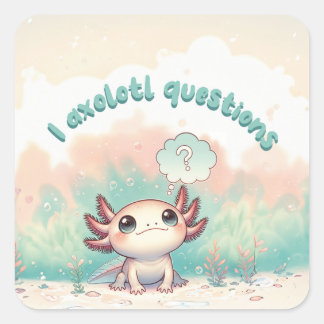 I Axolotl Questions Kids Cute Axolotl Retro  Square Sticker