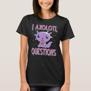 I Axolotl Questions Kids Girls Cute Axolotl Plush T-Shirt