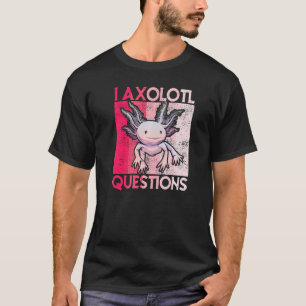 I Axolotl Questions Kids Youth Adults Retro Axolot T-Shirt
