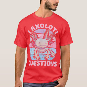 i axolotl questions Kids youth adults retro funny  T-Shirt