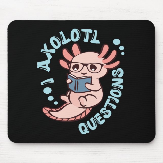 I Axolotl Questions Mouse Mat (Front)