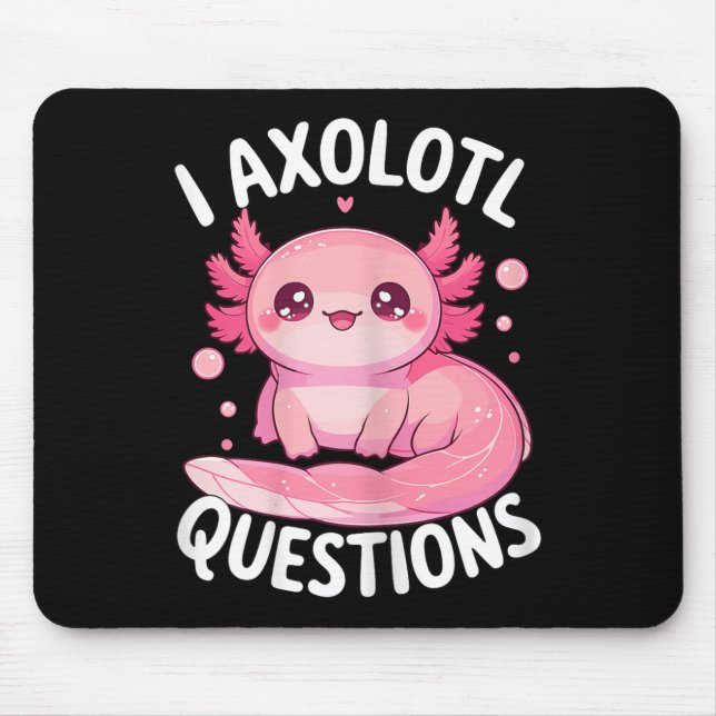 I Axolotl Questions  Mouse Mat (Front)