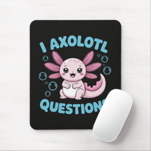 I Axolotl Questions Mouse Mat