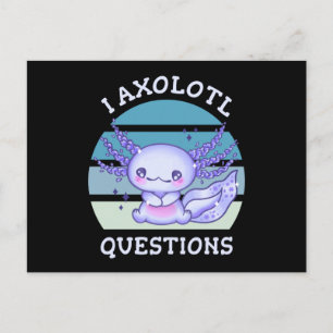 I axolotl questions postcard