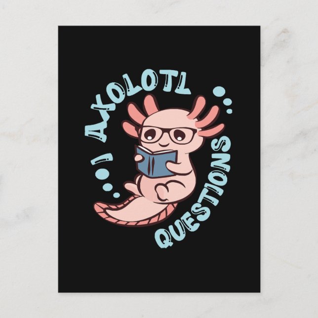 I Axolotl Questions Postcard (Front)