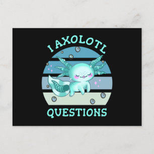 I axolotl questions postcard