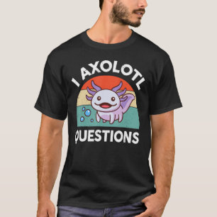I Axolotl Questions Purple Axolotl Plush Salamande T-Shirt