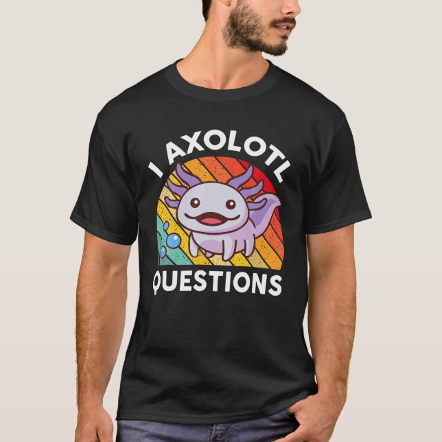 I Axolotl Questions S Kids Axolotl Costume Cute Ax T-Shirt (Front)