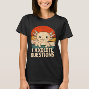 I Axolotl Questions Shirt Adults Youth Kids Retro 