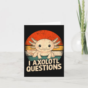 I Axolotl Questions Shirt Adults Youth Kids Retro  Card