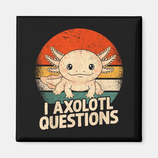 I Axolotl Questions Shirt Adults Youth Kids Retro  Magnet (Front)