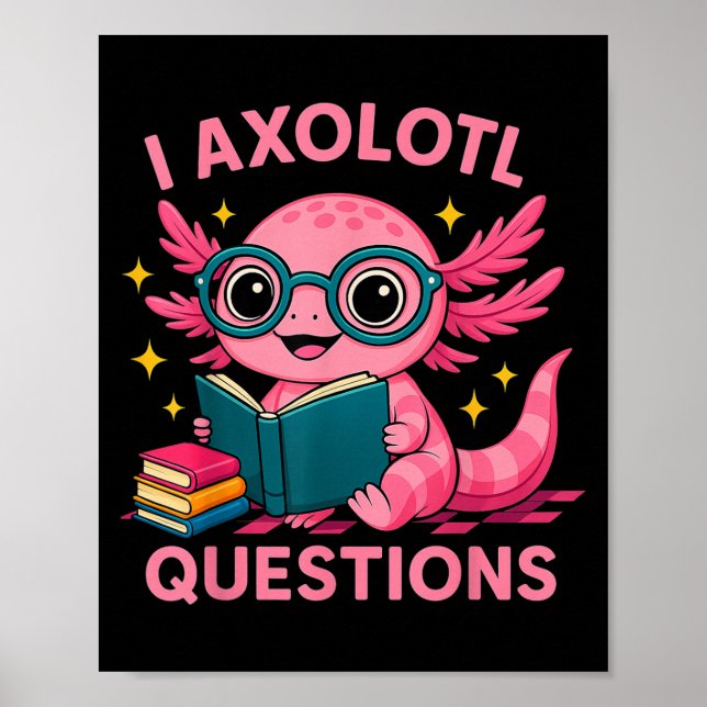 I Axolotl Questions Shirt Adults Youth Kids Retro  Poster (Front)