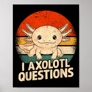 I Axolotl Questions Shirt Adults Youth Kids Retro Poster
