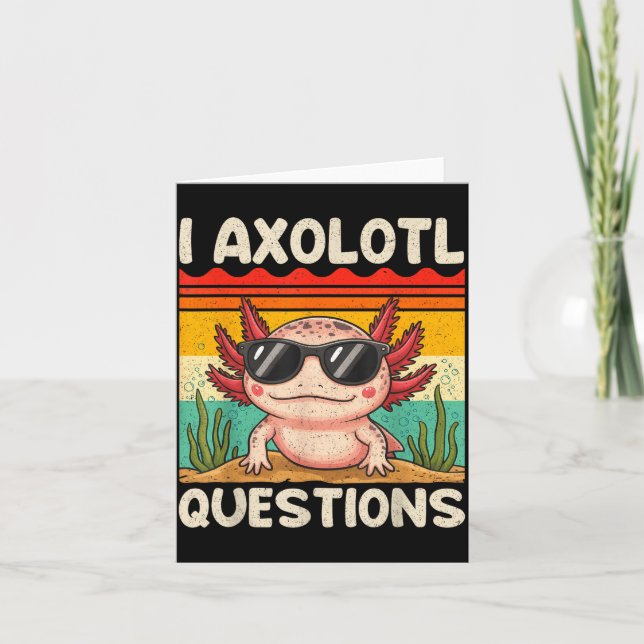 I Axolotl Questions Shirt Funny Axolotl Boy Girls  Card (Front)