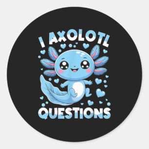 I Axolotl Questions Shirt Kids Axolotl Christmas  Classic Round Sticker