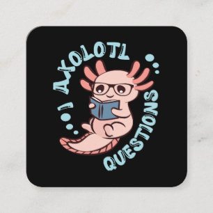 I Axolotl Questions Square Business Card