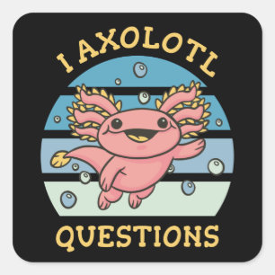I axolotl questions square sticker